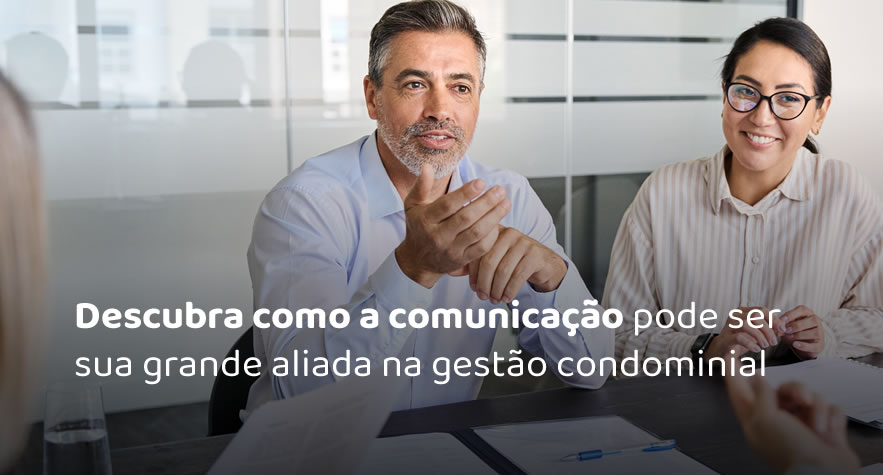 Descubra como a comunicação pode ser sua grande aliada na gestão condominial