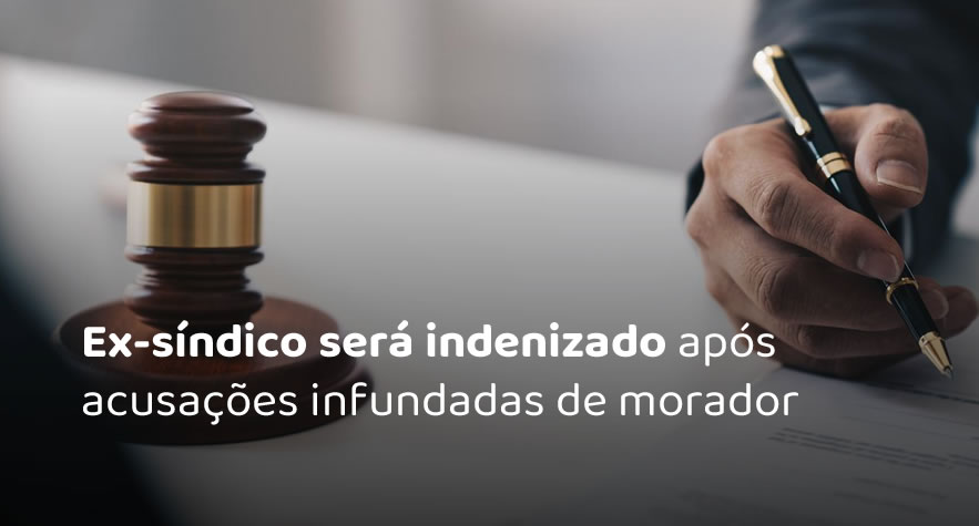 Ex-síndico será indenizado após acusações infundadas de morador